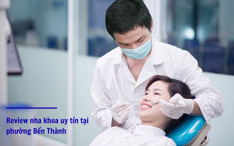 Review nha khoa tại phường Bến Thành uy tín không thể bỏ qua Phường Bến Thành từ lâu đã được biết đến là khu vực sầm uất tập trung nhiều nha khoa dịch vụ chất lượng cao