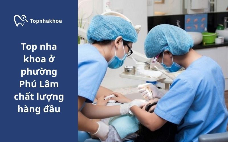 Top nha khoa ở phường Phú Lâm chất lượng hàng đầu Top nha khoa ở phường Phú Lâm chất lượng hàng đầu